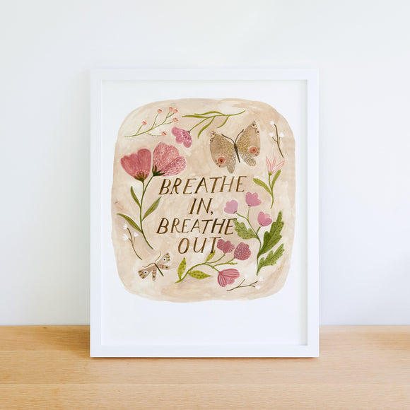 Breathe In Breathe Out Print